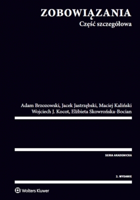 Zobowiązania. Część szczegółowa (KAM-2613) - Kocot Wojciech, Brzozowski Adam, Jastrzębski Jacek, Kaliński Maciej, Skowrońska-Bocian Elżbieta
