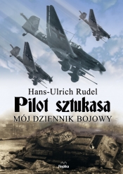 Pilot sztukasa Mój dziennik bojowy - Rudel Hans Ulrich