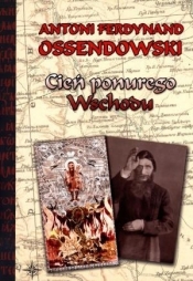 Cień ponurego Wschodu - Antoni Ferdynand Ossendowski