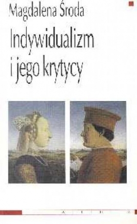 Indywidualizm i jego krytycy - Środa Magdalena