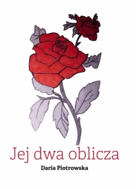 Jej dwa oblicza - Daria Piotrowska