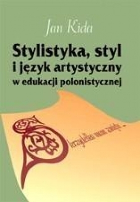 Stylistyka, styl i język artystyczny w edukacji... - Kida Jan 