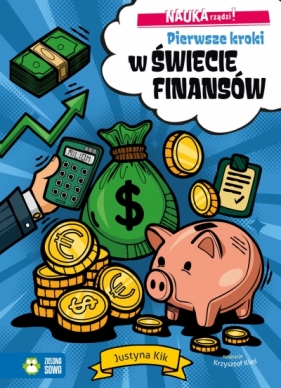NAUKA rządzi! Pierwsze kroki w świecie finansów - Justyna Kik