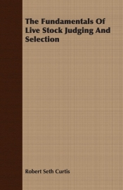 The Fundamentals Of Live Stock Judging And Selection