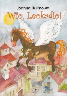 Wio, Leokadio! - Joanna Kulmowa