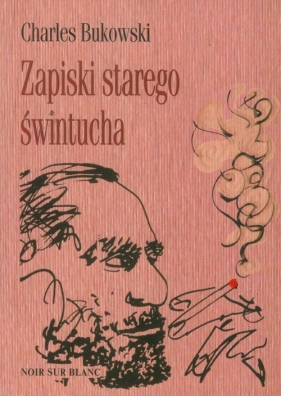 Zapiski starego świntucha - Charles Bukowski