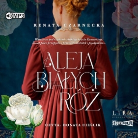 Aleja Białych Róż (Audiobook) - Czarnecka Renata