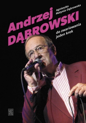 Andrzej Dąbrowski. - Agnieszka Matynia-Dąbrowska