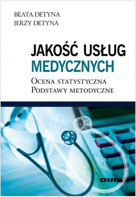 Jakość usług medycznych - Detyna Beata, Detyna Jerzy