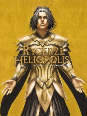 Rycerze Heliopolis T.4 Citrinitas, faza żółcienia - Alejandro Jodorowsky, Jeremy Petiqueux