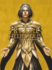 Rycerze Heliopolis T.4 Citrinitas, faza żółcienia - Alejandro Jodorowsky, Jeremy Petiqueux