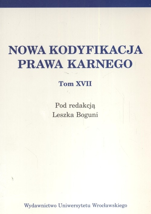 Nowa kodyfikacja prawa karnego Tom XVII