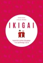 IKIGAI. Japoński sekret długiego i szczęśliwego życia - Francesc Miralles, Hector Garcia