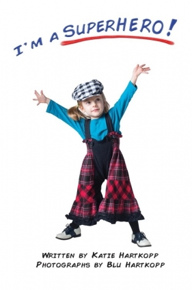 I'm a Superhero! - Hartkopp Katie D