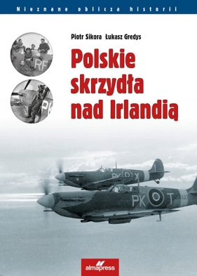 Polskie skrzydła nad Irlandią - Sikora Piotr, Gredys Łukasz