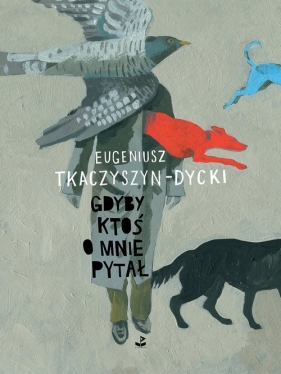 Gdyby ktoś o mnie pytał - Eugeniusz Tkaczyszyn-Dycki