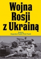 Wojna Rosji z Ukrainą