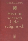 Historia wierzeń i idei religijnych T. 3 Eliade Mircea