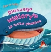 Czas na bajkę Dlaczego wieloryb je tylko plankton