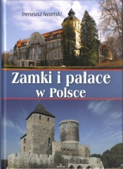 Zamki i pałace w Polsce - Iwański Ireneusz