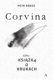 Corvina, czyli książka o krukach - Petr Rkos