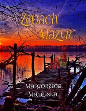 Zapach Mazur - Manelska Małgorzata