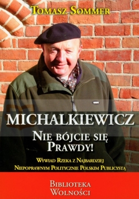 Michalkiewicz Nie bójcie się prawdy! - Sommer Tomasz