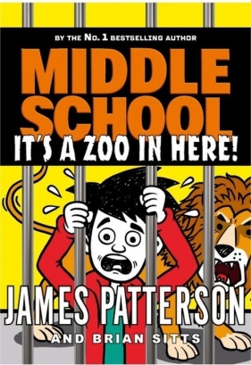 Middle School It's a Zoo in Here! - Patterson James, Sitts Brian