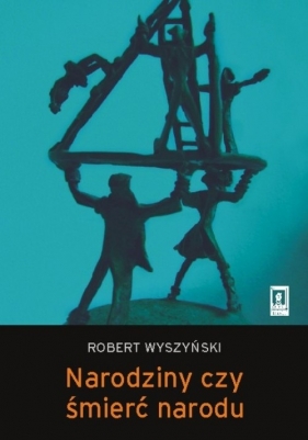 Narodziny czy śmierć narodu - Wyszyński Robert