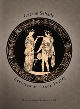 Lectures on Greek Poetry - Schade Gerson