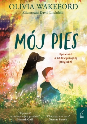 Mój pies. Opowieść o nadzwyczajnej przyjaźni - Wakeford Olivia