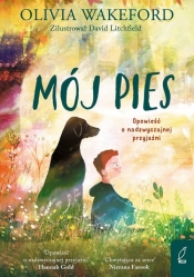Mój pies. Opowieść o nadzwyczajnej przyjaźni - Wakeford Olivia