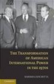 The Transformation of American International Power in the 1970s