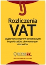 Rozliczenia VAT Wyjaśnienia organów podatkowych i wyroki sądów z