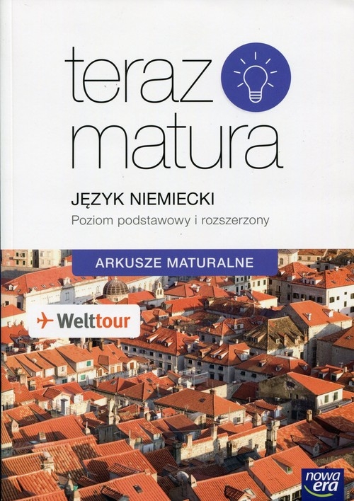 Teraz Matura 2019. Język niemiecki. Arkusze maturalne. Poziom podstawowy i rozszerzony - Szkoły ponadgimnazjalne