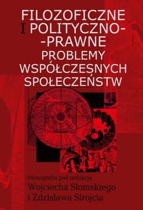 Filozoficzne i polityczno-prawne problemy współczesnych społeczeństw