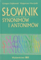Słownik synonimów i antonimów - Marcjanik Małgorzata<br />