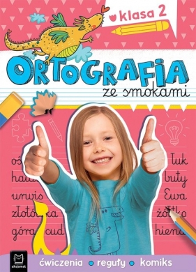 Ortografia ze smokami. Ćwiczenia - reguły - komiks Klasa 2 - Michalec Bogusław, Agnieszka Bator
