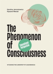 The Phenomenon of Consciousness - Janczukowicz Karolina