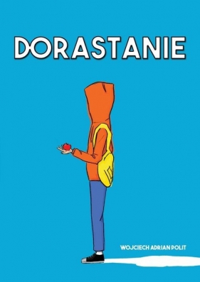 Dorastanie - Wojciech Polit