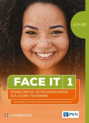Face it 1. Podręcznik do języka angielskiego dla liceów i techników (A2+/B1) - Giżyńska Dorota, Tims Nicholas, Styring James, Nicholls Katarzyna