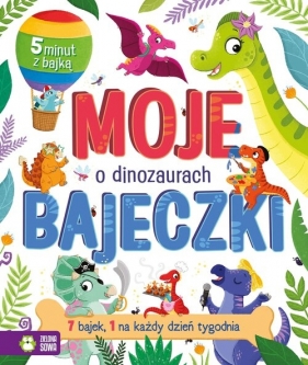 Moje bajeczki. O dinozaurach
