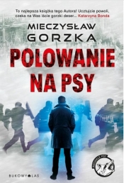Wściekłe psy T.1 Polowanie na psy - Mieczysław Gorzka