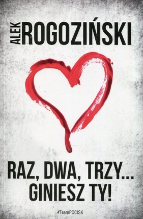 Raz dwa trzy giniesz Ty! - Alek Rogoziński