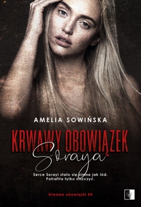 Krwawy obowiązek. Soraya. Tom 4 - Amelia Sowińska