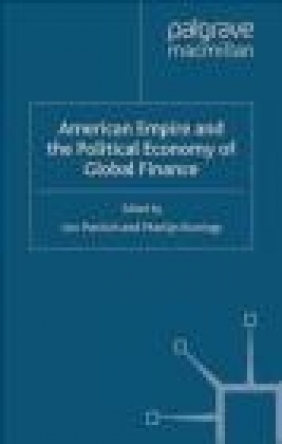 American Empire and the Political Economy of Global Finance L Panitch