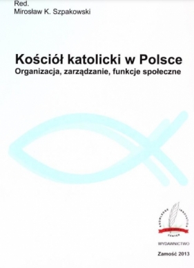 Kościół katolicki w Polsce - Mirosław K. Szpakowski, Przemysław Czarnek