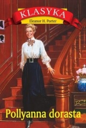 Pollyanna dorasta (Uszkodzona okładka) - Eleanor Porter