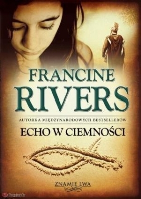 Znamię lwa. Tom 2. Echo w ciemności - Francine Rivers