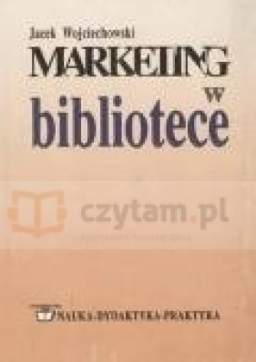 Marketing w bibliotece - Jacek Wojciechowski